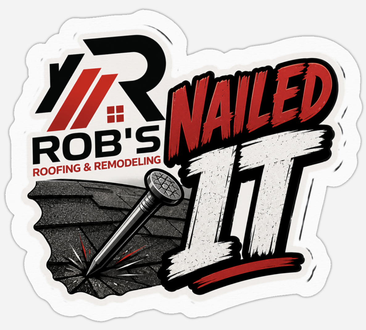 Rob's Roofing sticker, 'Nailed It' with logo and nail through shingles