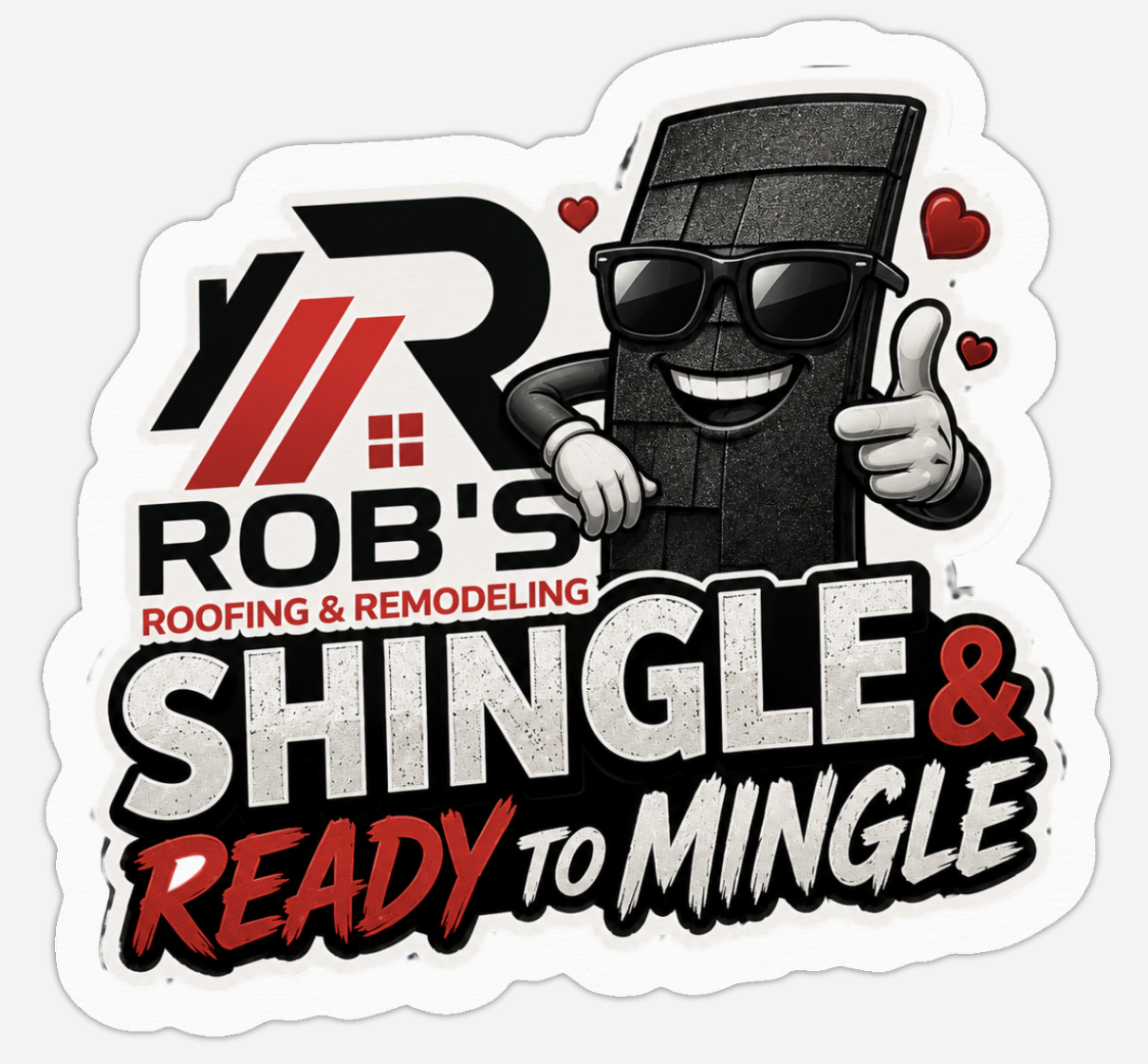 Rob's Roofing sticker, 'Shingle & Ready to Mingle'